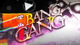 Bang Gang by Danzmen with @GeckoGD (Extreme Demon)