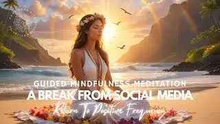 Mindfulness Meditation to Escape Social Media 🌸 🦋 (Effective Guided Meditation)