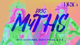 MEGA Drag Exclusive: Drag Myths with 
