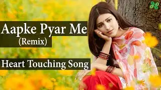 Aapke Pyaar Me (Remix) | Heart Touching Song 2018 | Full HD | Karan Nawani I DJ Harsh | WapKing🎶