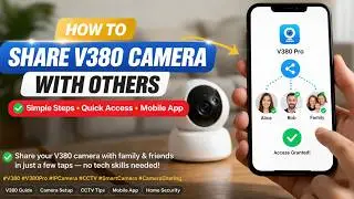 How To Share V380 Camera With Others (Step-by-Step Guide)