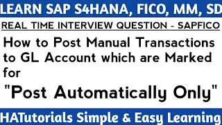 How to Post Manual transactions to GL Accounts which are marked for "Post Automatically Only” in SAP