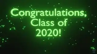 Special video to 2020 Graduates!