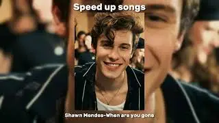 Shawn Mendes-When are you gone speed up