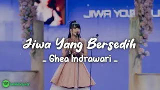 Ghea Indrawari - Jiwa Yang Bersedih (lirik)