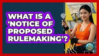 What Is A 'notice Of Proposed Rulemaking'? - Your Utilities Hub