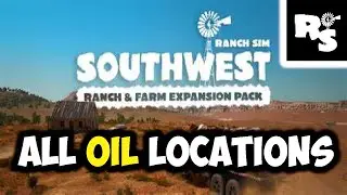 RANCH SIMULATOR - SOUTHWEST MAP ALL OIL LOCATIONS