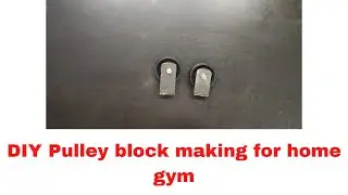 DIY Making of home GYM, Pulley block making