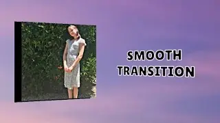 SMOOTH TRANSITION ♡ | Alight Motion