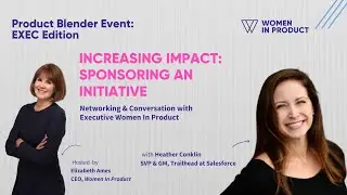 Product Blender, EXEC Edition: Sponsoring An Initiative