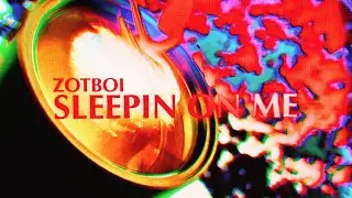 Zotboi - SLEEPIN ON ME