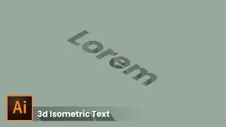 How to Create 3d Isometric Text in Illustrator