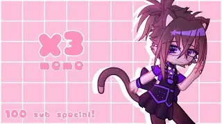 X3 meme | 100 subscriber special! | Gacha Club | \\ ¡ Exotic Starz ! \\
