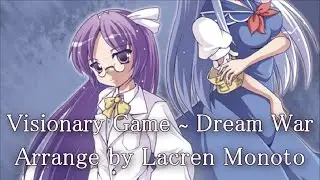 東方 Arrange『Visionary Game ~ Dream War』- Lacren Monoto