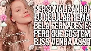 personalizando meu celular no tema bela Fernandes!¡🧚🏻‍♀️🍭