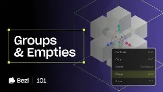 Design: Grouping, Empties, and Layouts within Groups | Bezi 101