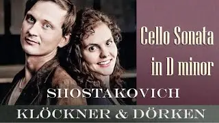 Dmitri Shostakovich | Cello Sonata | Benedict Kloeckner | Danae Doerken