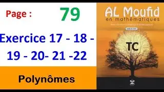 Al moufid en mathematique TC page  79 Exercice 17 - 18 -19 - 20- 21 -22 Polynômes
