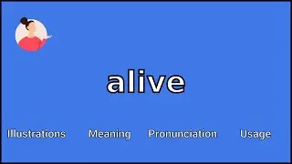ALIVE - Meaning and Pronunciation