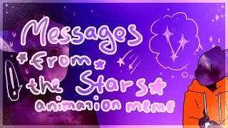 ✨ Messages from the stars | Animation meme ✨