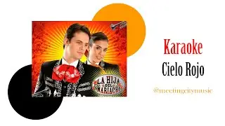 Cielo Rojo - Karaoke (La Hija Del Mariachi)