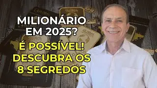 8 PASSOS PARA SE TORNAR MILIONÁRIO EM 2025