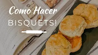 Aprende Como Hacer Deliciosos Bisquets (Biscuits) en Casa!