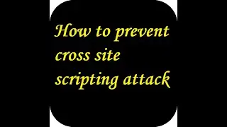 How to prevent cross site scripting attack