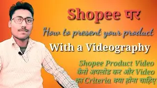 Shopee Video Upload listings| How to upload listing video on shopee| How to upload description video