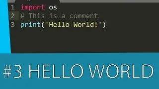 #3 PYTHON 3 TUTORIAL - YOUR FIRST PROGRAM IN PYTHON   THE HELLO WORLD