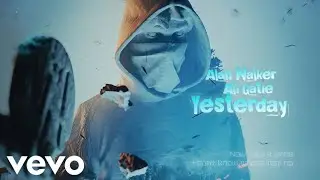Alan Walker, Ali Gatie - Yesterday (Lyrics)