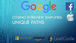 Coding Interview Tutorial 47: Unique Paths [LeetCode]