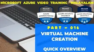 PART: 016 - VIRTUAL MACHINE CREATION - QUICK OVERVIEW