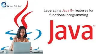 Leveraging Java 8+ features for functional programming | iCert Global