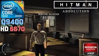 Hitman Absolution - Core 2 Quad Q9400 + HD 6670 1GB