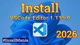 How to Install VS Code 1.115.0 Editor on Windows 11 PC | Installation Tutorial | Install Mania