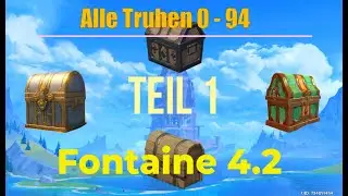 Genshin Impact Fontaine 4.2 Alle Truhen / Kisten / Chests ( 0-94 von 186)  (Teil 1)