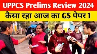 UPPCS Prelims 2024 Review | GS Paper 1 | UPPCS Prelims paper Analysis today