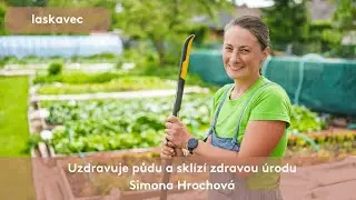 Uzdravuje půdu a sklízí zdravou úrodu 💙 Simona Hrochová - Laskavec 2024