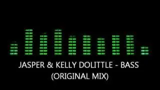Jasper and Kelly Dolittle - Bass (Original Mix)