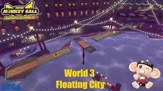 Super Monkey Ball: Banana Rumble [World 3 Floating City]