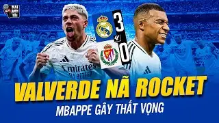 REAL MADRID 3-0 VALLADOLID: VALVERDE NÃ ROCKET SIÊU HẠNG, MBAPPE GÂY THẤT VỌNG Ở BERNABEU