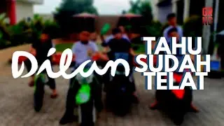 DILAN 2005 : TAHU SUDAH TELAT [PARODY]