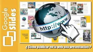 ¿ Cómo publicar presentación ( Google Slide) en la web ?