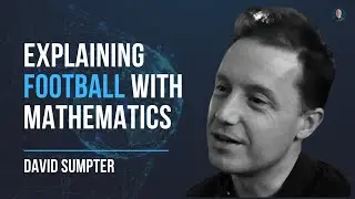 Winning FOOTBALL matches using mathematics!? (Soccermatics) - David Sumpter #45