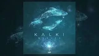 Kalki - Whales (Original Mix)