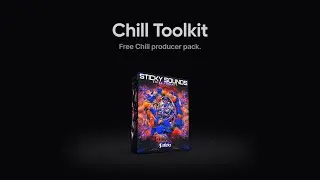 Chill Toolkit | FREE Serum Presets & Sample Pack | Stickz