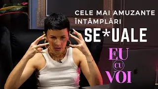 Eu cu Voi: Cele mai amuzante intamplari intime