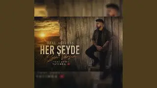 Her Şeyde Sen Varsın