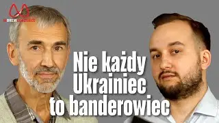 Nie każdy Ukrainiec to banderowiec